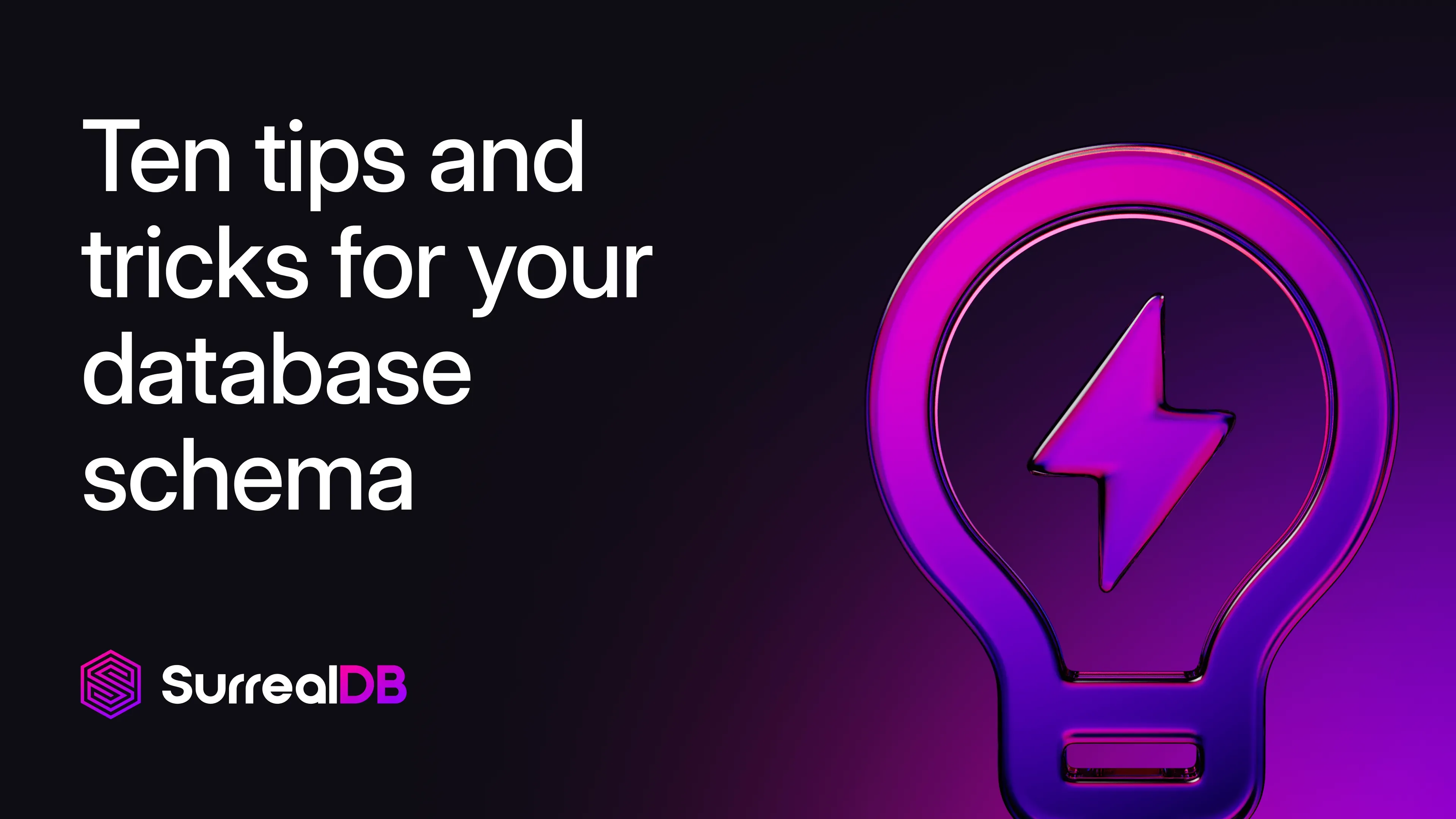 Ten tips and tricks for your database schema
