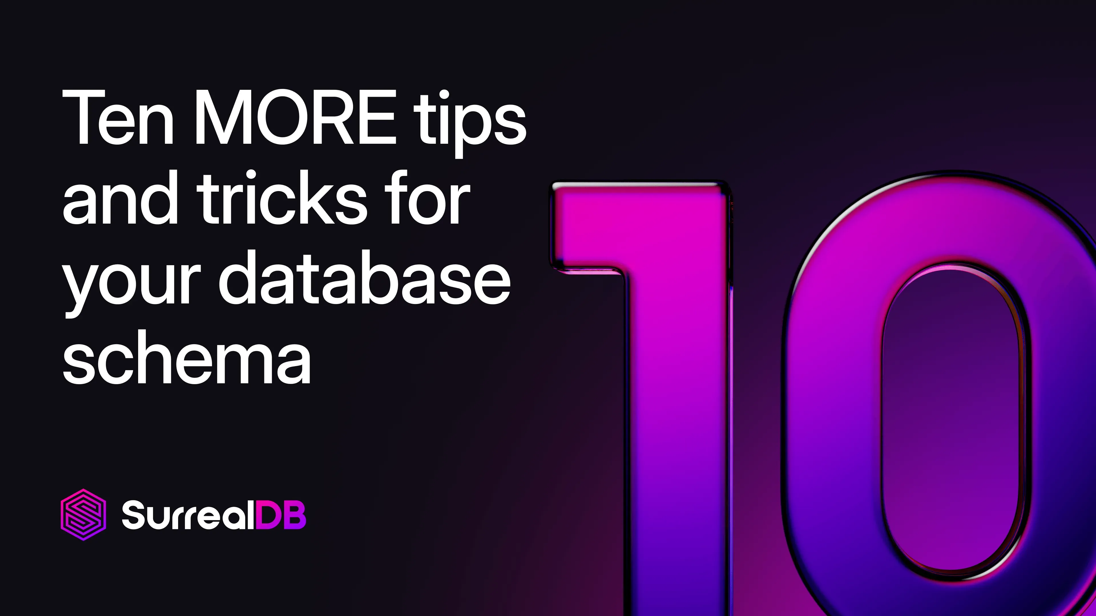 Ten more schema tips