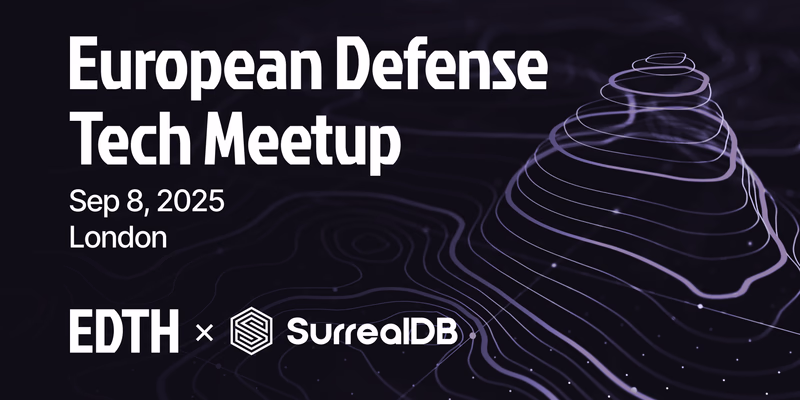 SurrealDB x EDTH - European Defence Tech Meetup