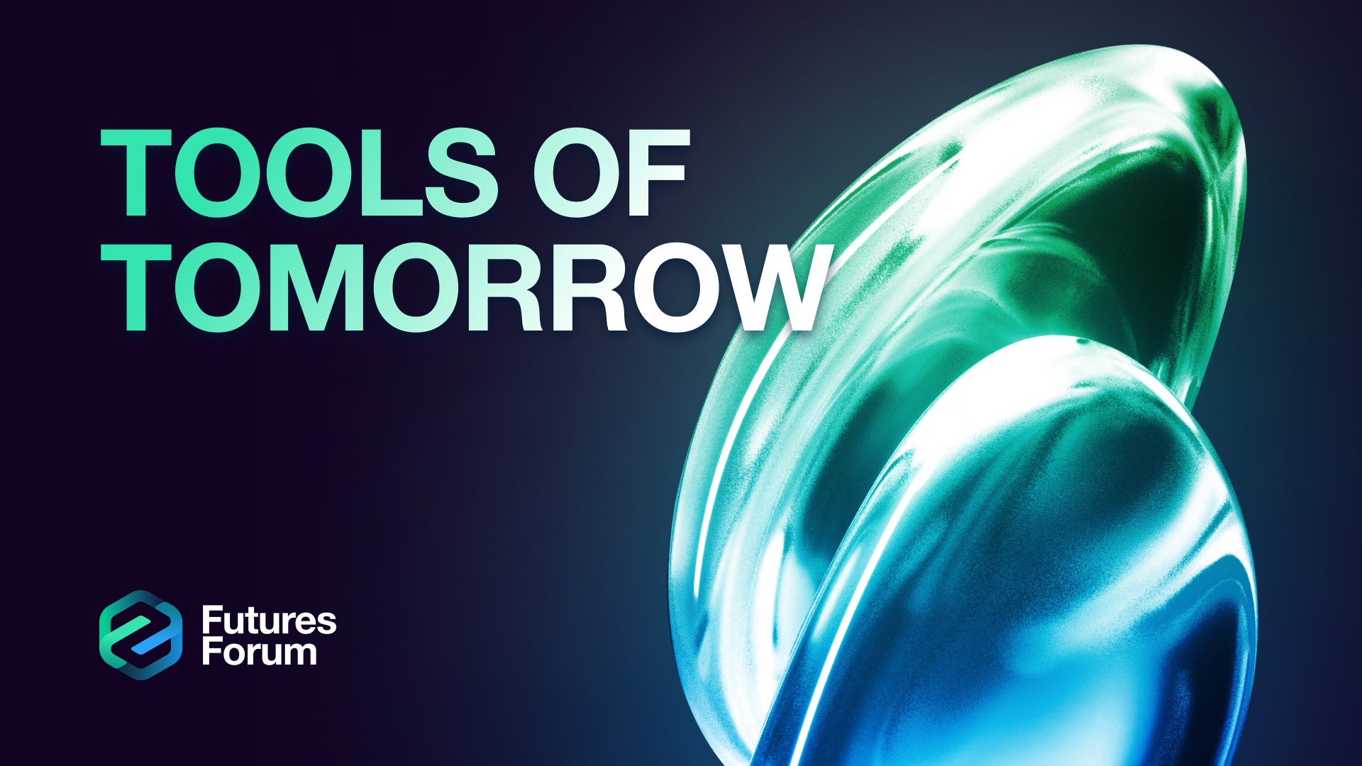 Futures Forum: Tools of Tomorrow