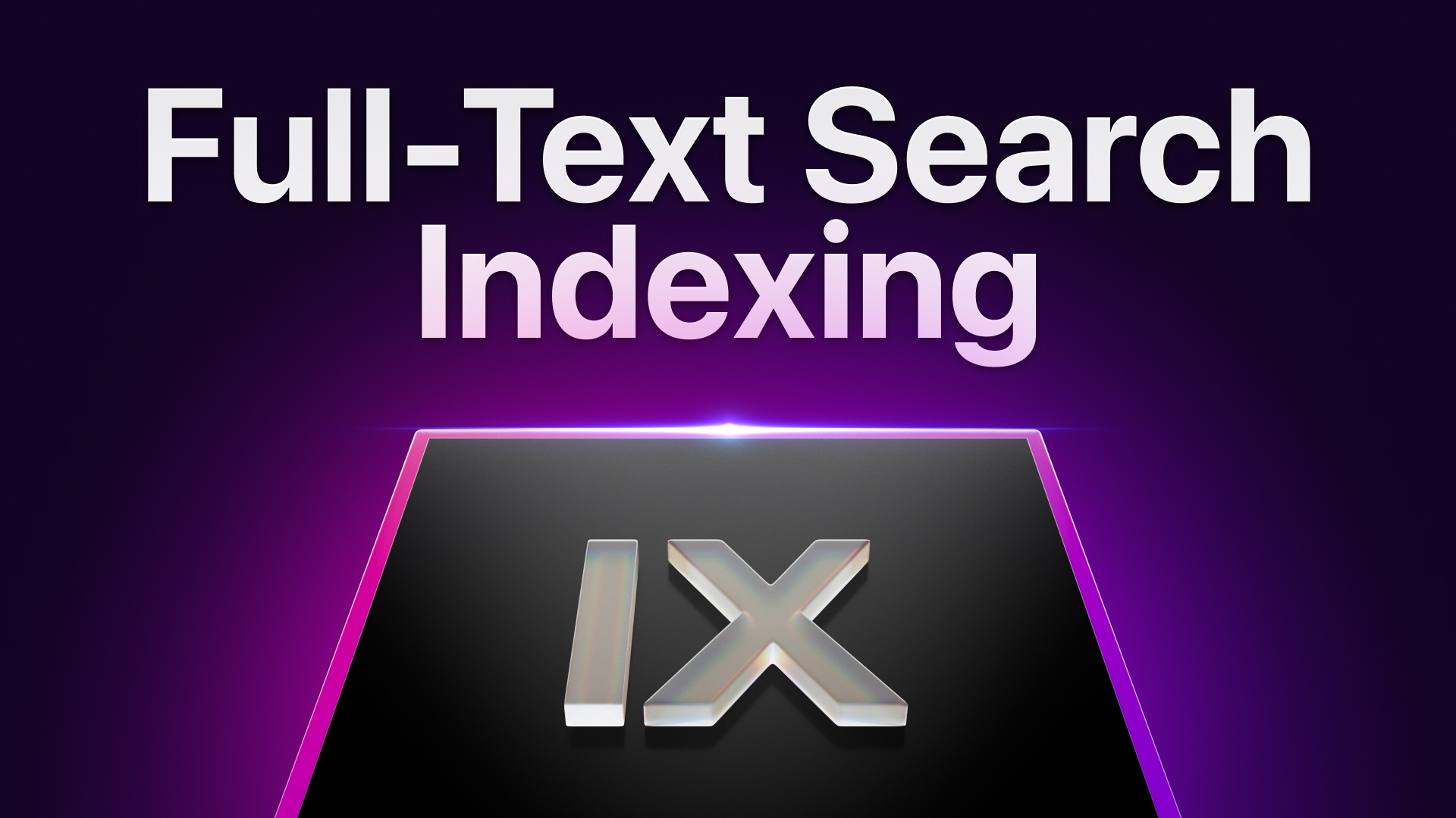 Full-Text Search Indexing